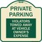 Signmission Private Parking Violators Towed Away Vehicle Owners Expense Alum Sign, 18" L, 18" H, TG-1818-23259 A-DES-TG-1818-23259 - alternate 1